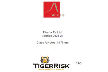 Ariel Re Sponsors Titania Re Ltd. (Series 2021 2) Class A Notes